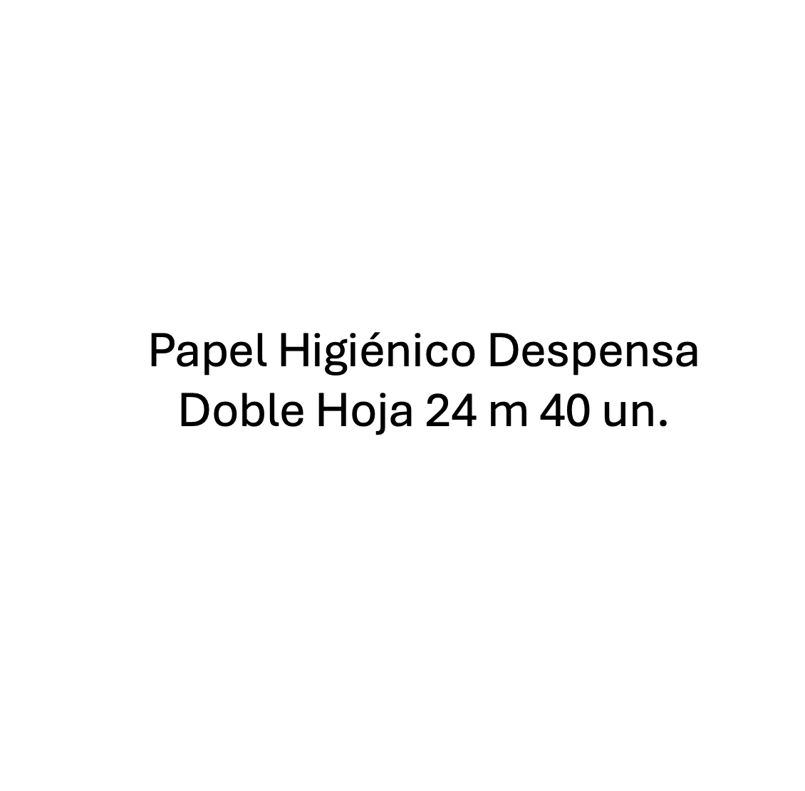 papel higinico despensa 40 rollos 24m 